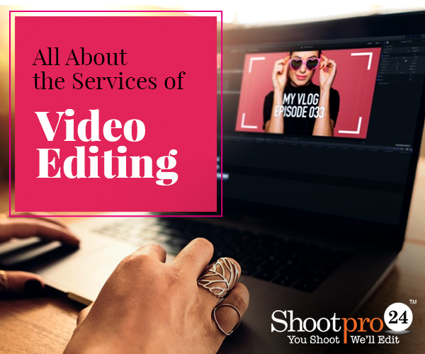 Video editing services